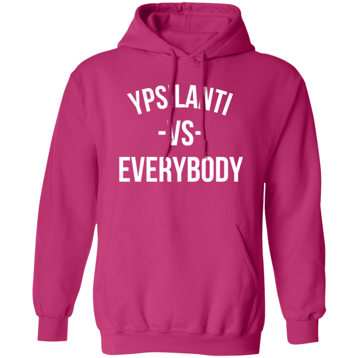 Ypsilanti VS Everybody - Hoodie