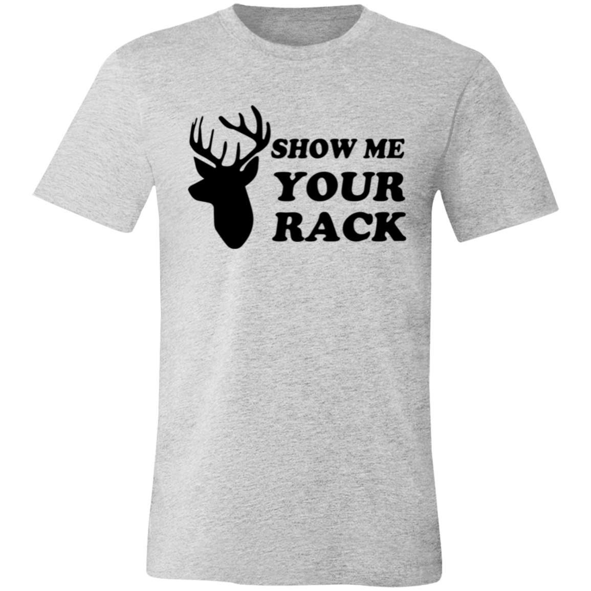 Show Me Your Rack 3001C Unisex Jersey Short-Sleeve T-Shirt