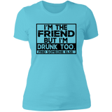 Im The Friend Too Drink NL3900 Ladies' Boyfriend T-Shirt