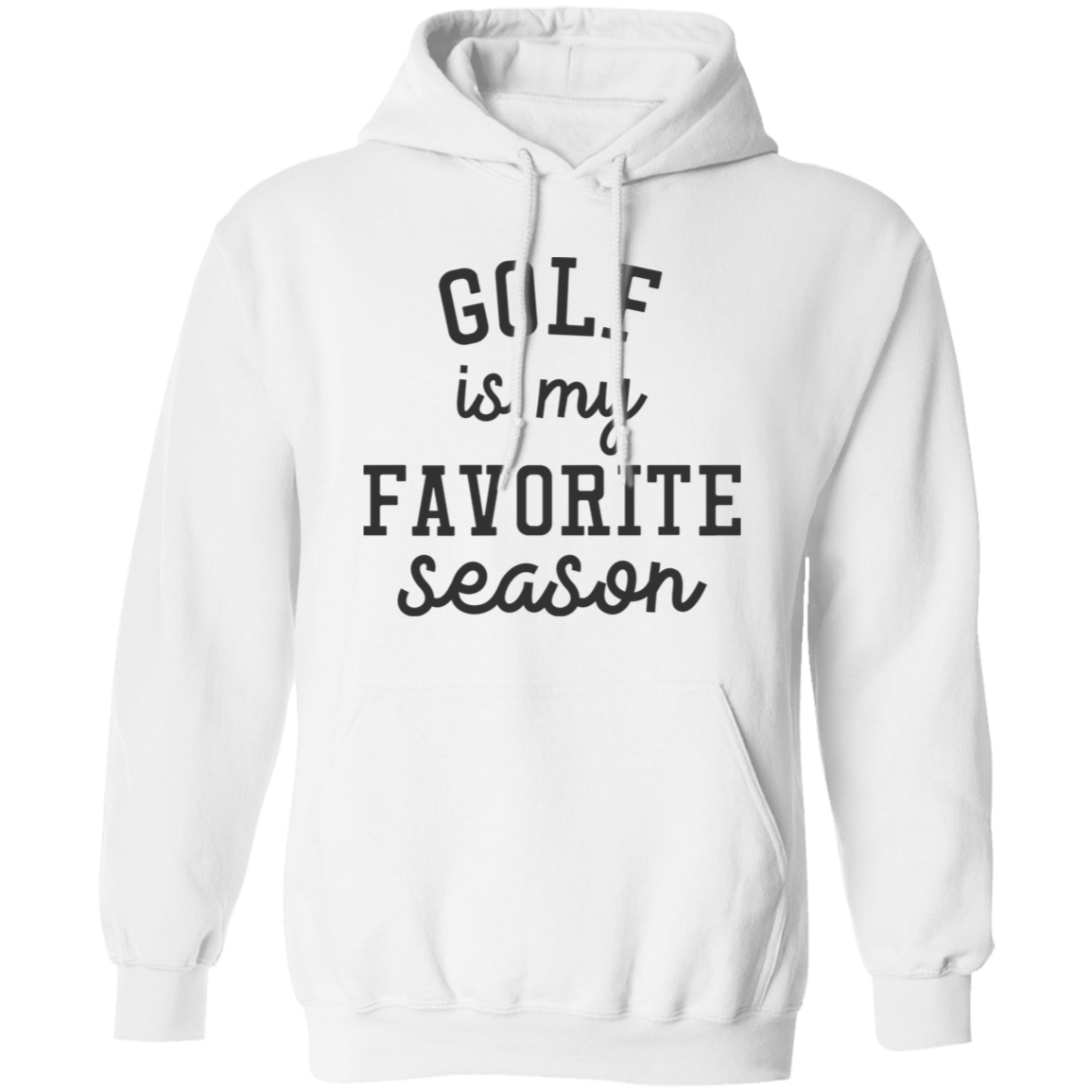 Golf My Favorite Season G185 Pullover Hoodie