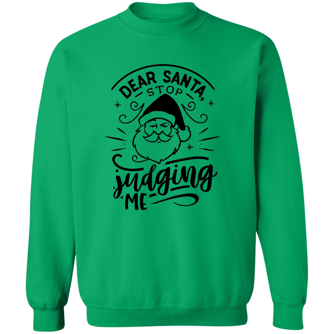 Dear Santa Stop Judging Me G180 Crewneck Pullover Sweatshirt