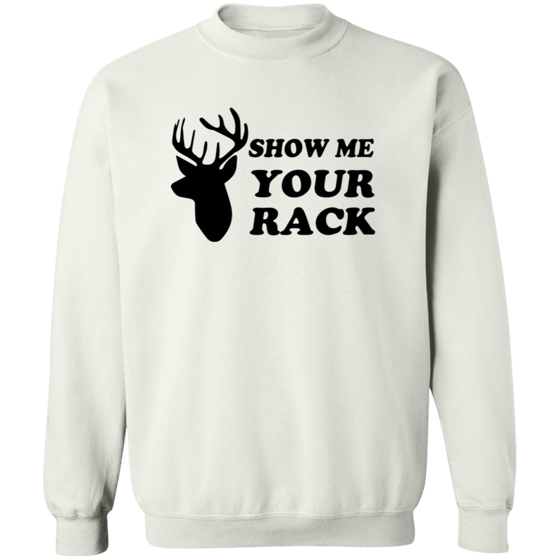 Show Me Your Rack G180 Crewneck Pullover Sweatshirt