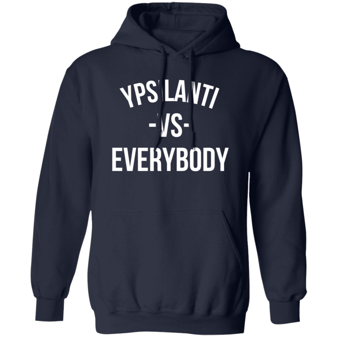 Ypsilanti VS Everybody - Hoodie