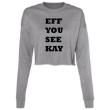 EFF YOU SEE KAY B7503 Ladies' Cropped Fleece Crew