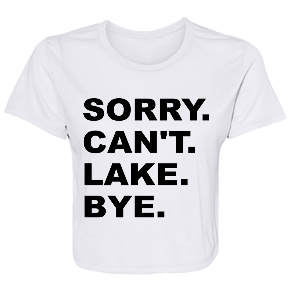 Sorry Can't Lake Bye B8882 Ladies' Flowy Cropped Tee