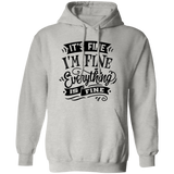 Its fine Im Fine G185 Pullover Hoodie