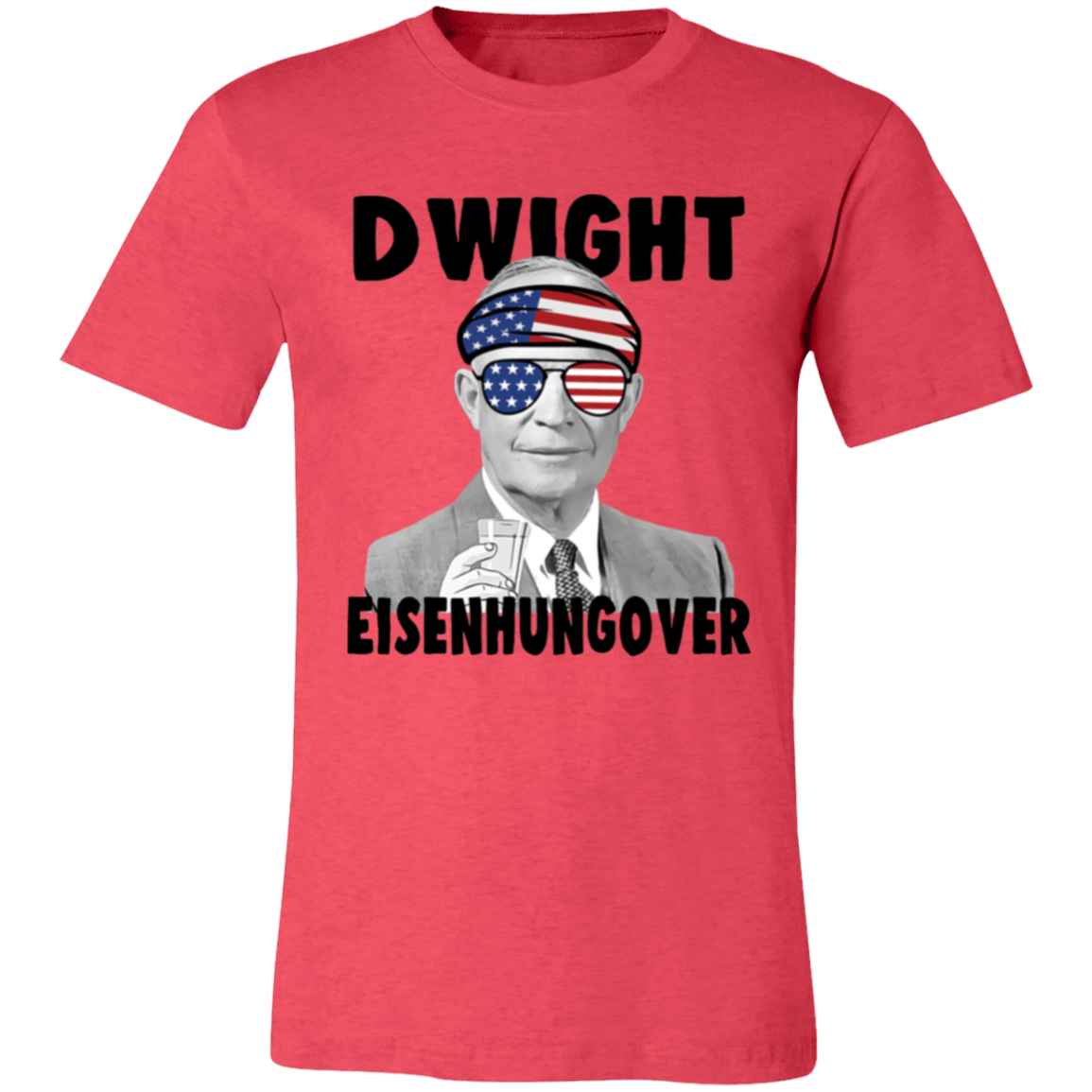 Dwight Eisenhungover 4th of July Collection