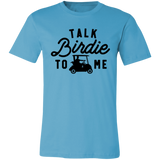 Talk Birdie To Me 3001C Unisex Jersey Short-Sleeve T-Shirt