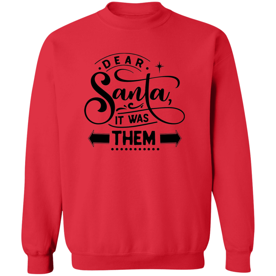 Dear Santa It Was Them G180 Crewneck Pullover Sweatshirt