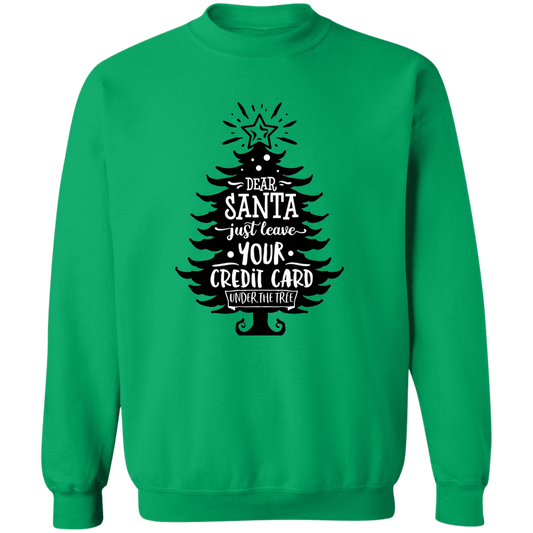 Dear Santa Just Leave G180 Crewneck Pullover Sweatshirt