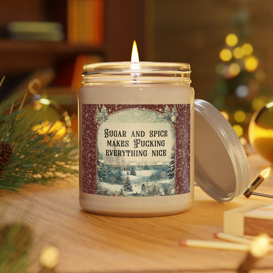 Sugar And Spice Makes Fucking Everything Nice - Scented Candles, 9oz