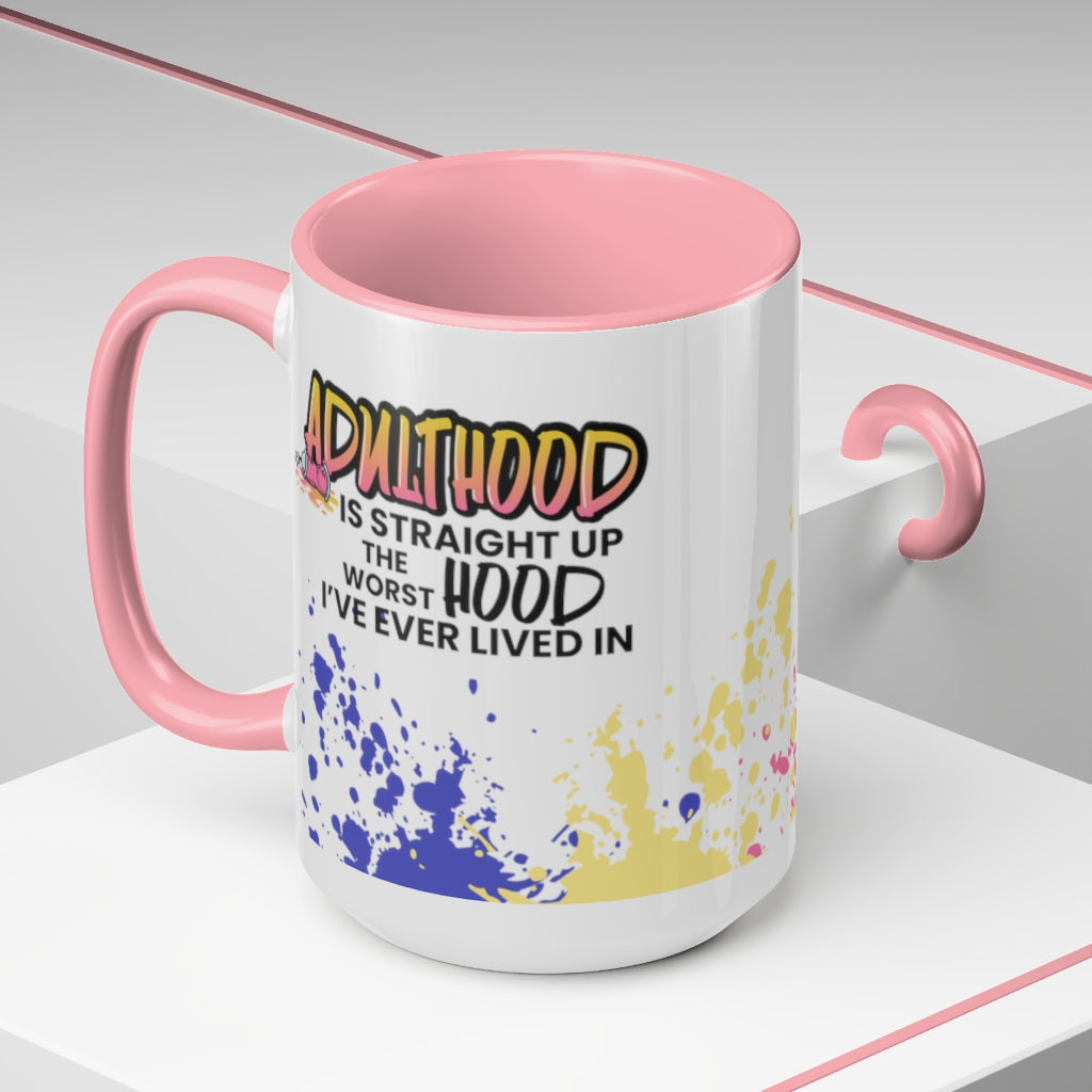 Adulthood Straight Up Worst Hood 15oz Mug