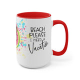 Beach Please I Need A Vacation 15oz Mug