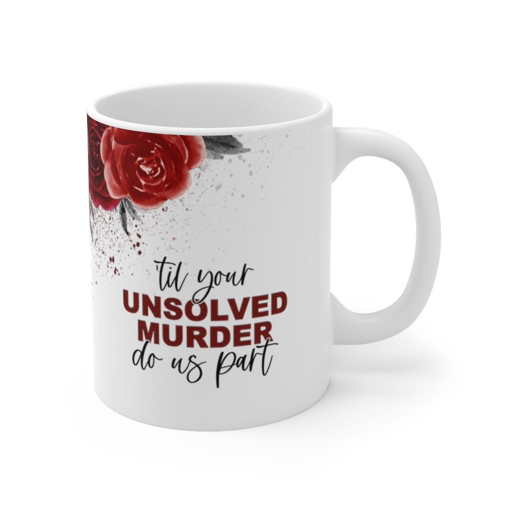 Unsolved Murder 11oz Mug