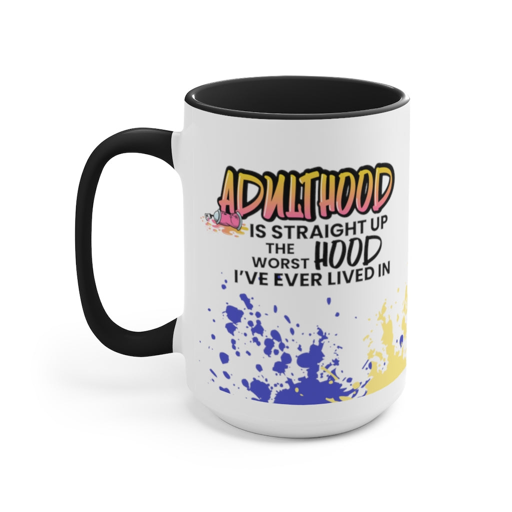 Adulthood Straight Up Worst Hood 15oz Mug