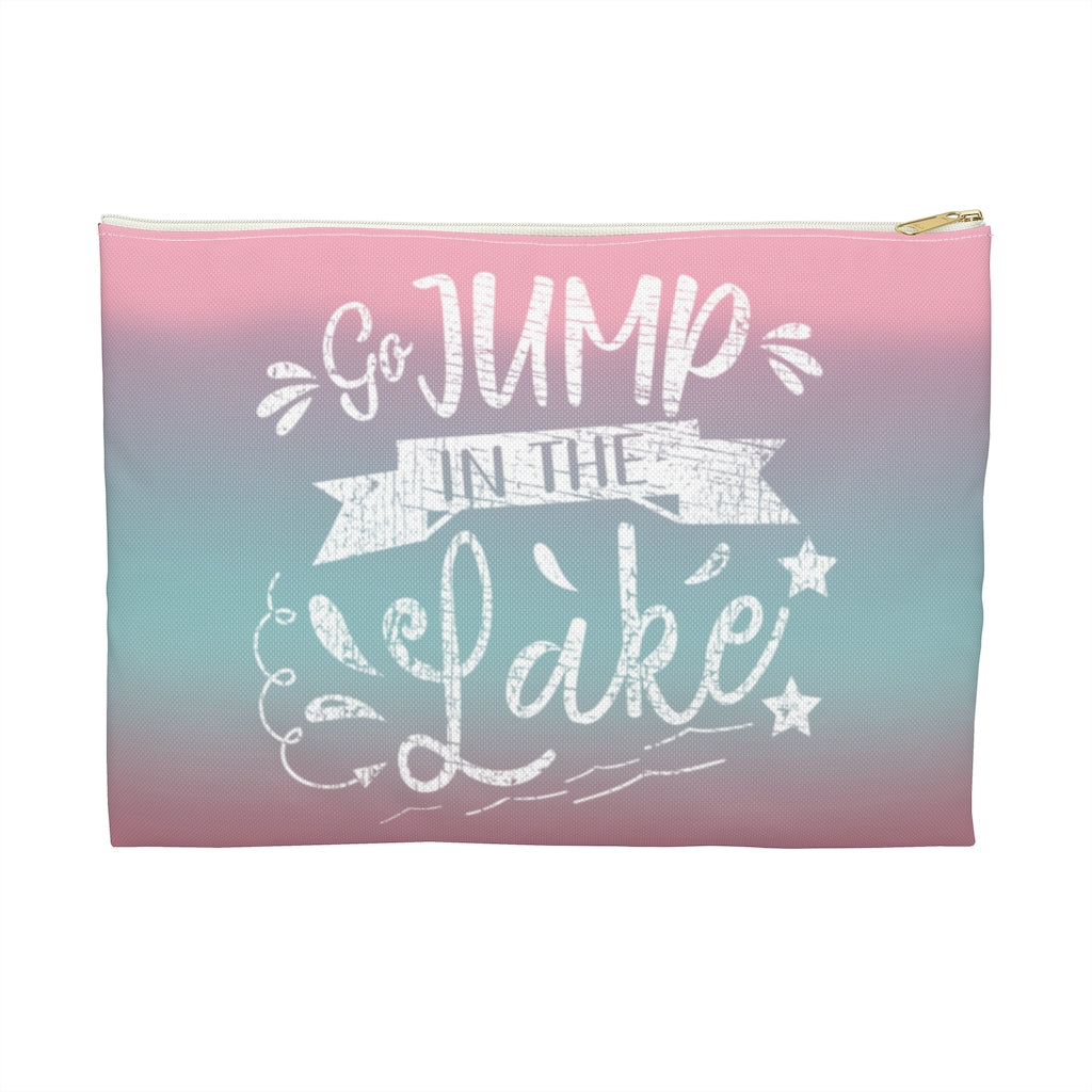 ***2 SIDED***  Accessory Pouch (Flat Bottom) - Go Jump in the Lake  - HRCL LL