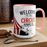 Welcome To The Circus 15oz Mug