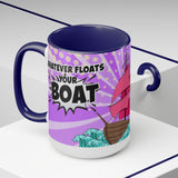 Whatever Floats Your Boat 15oz Mug