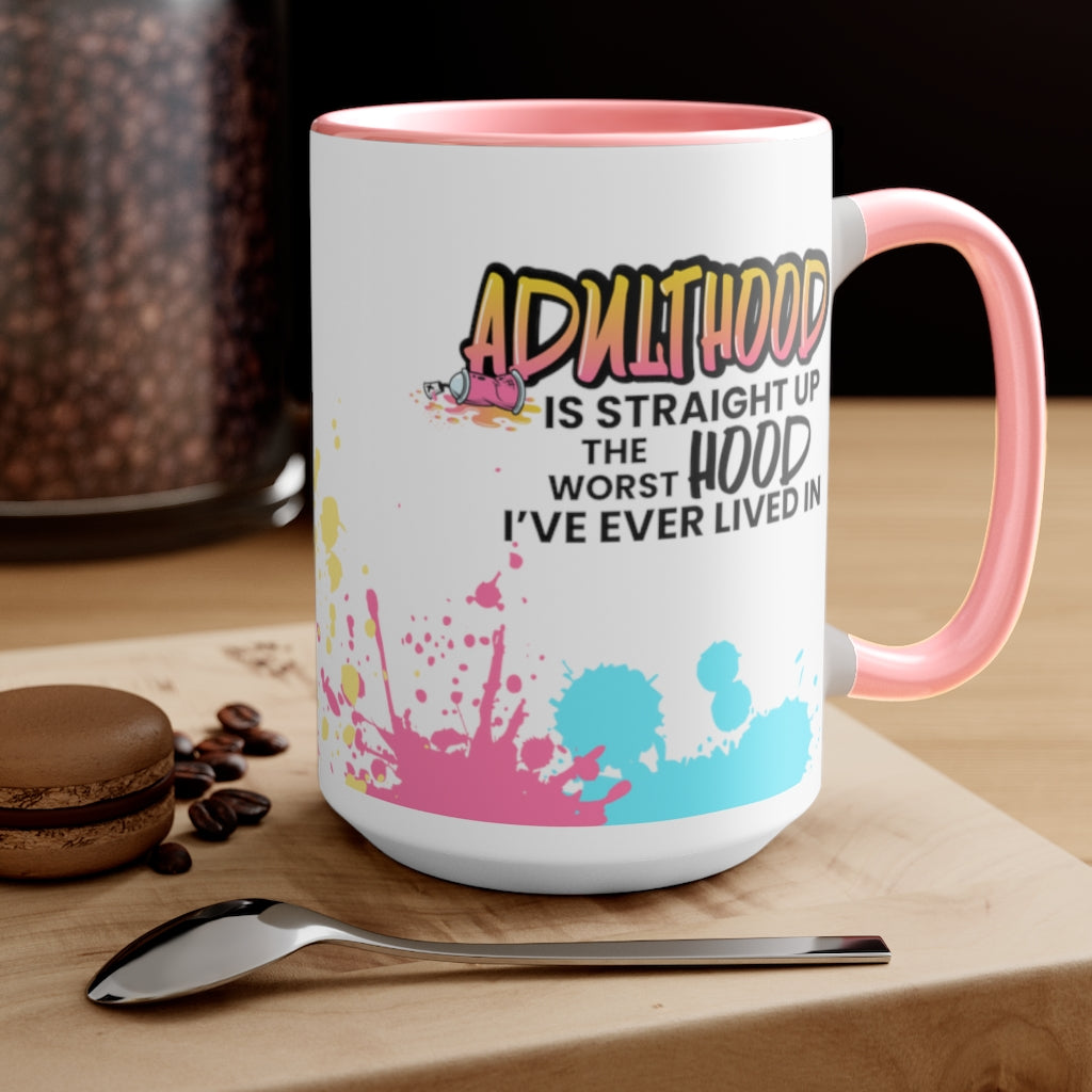 Adulthood Straight Up Worst Hood 15oz Mug