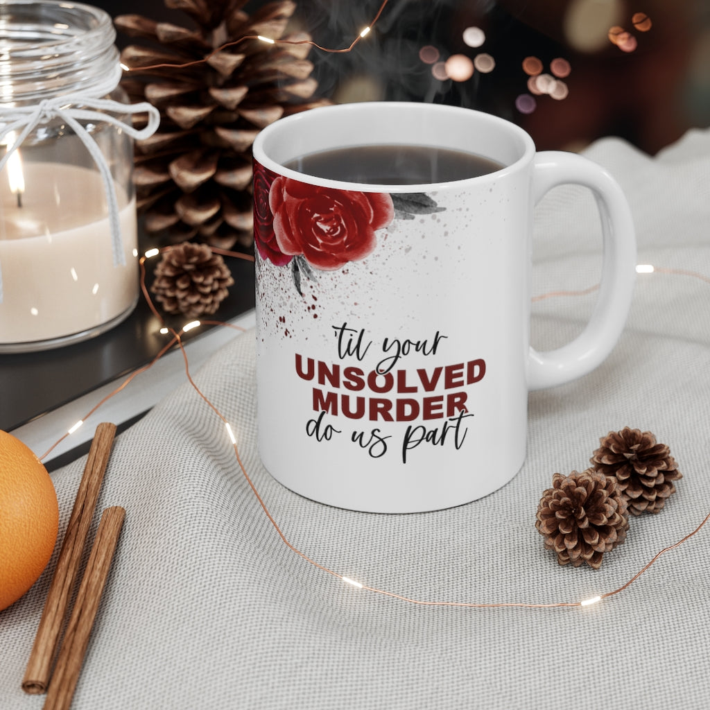 Unsolved Murder 11oz Mug