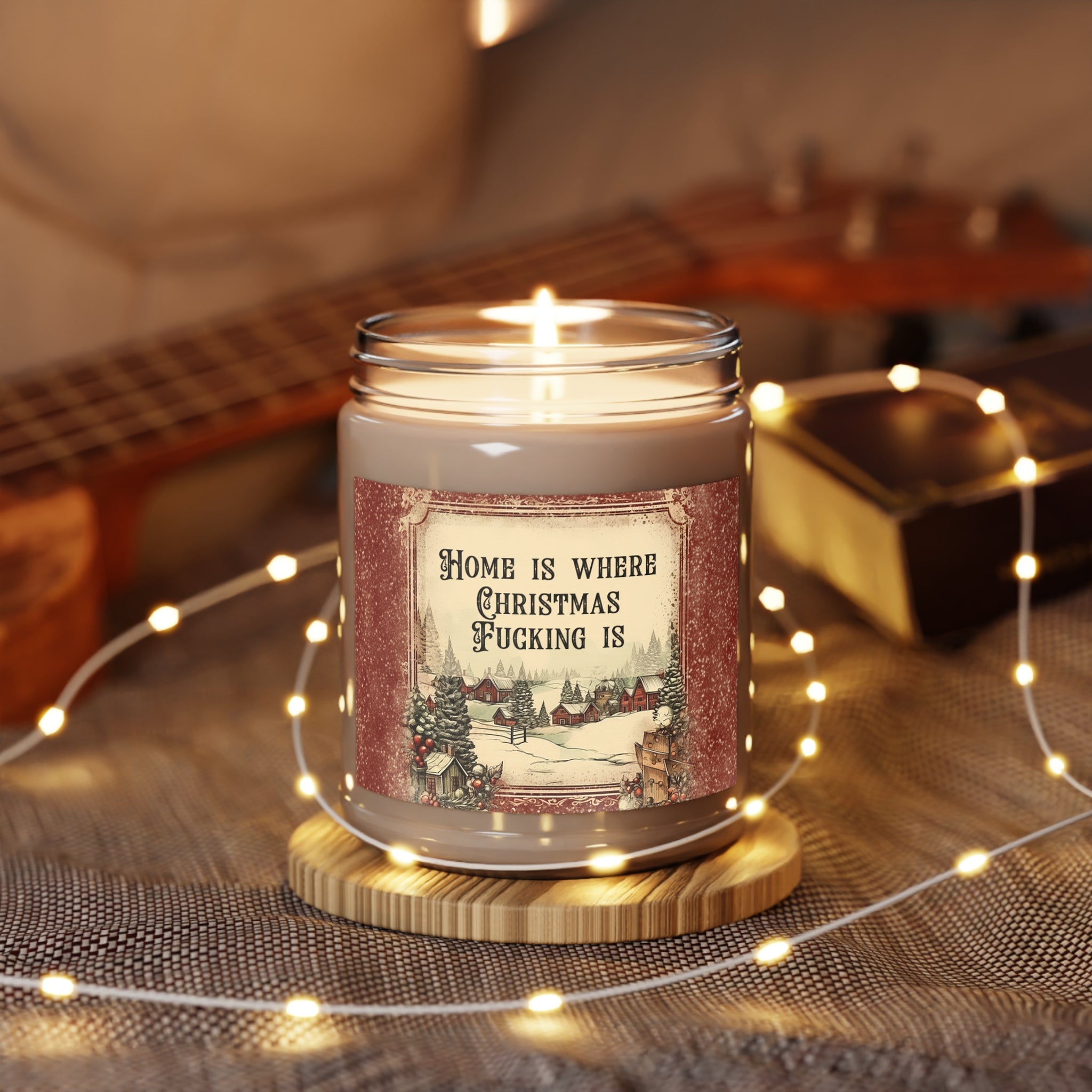 Home Is Where Christmas Fucking Is - Scented Candles, 9oz