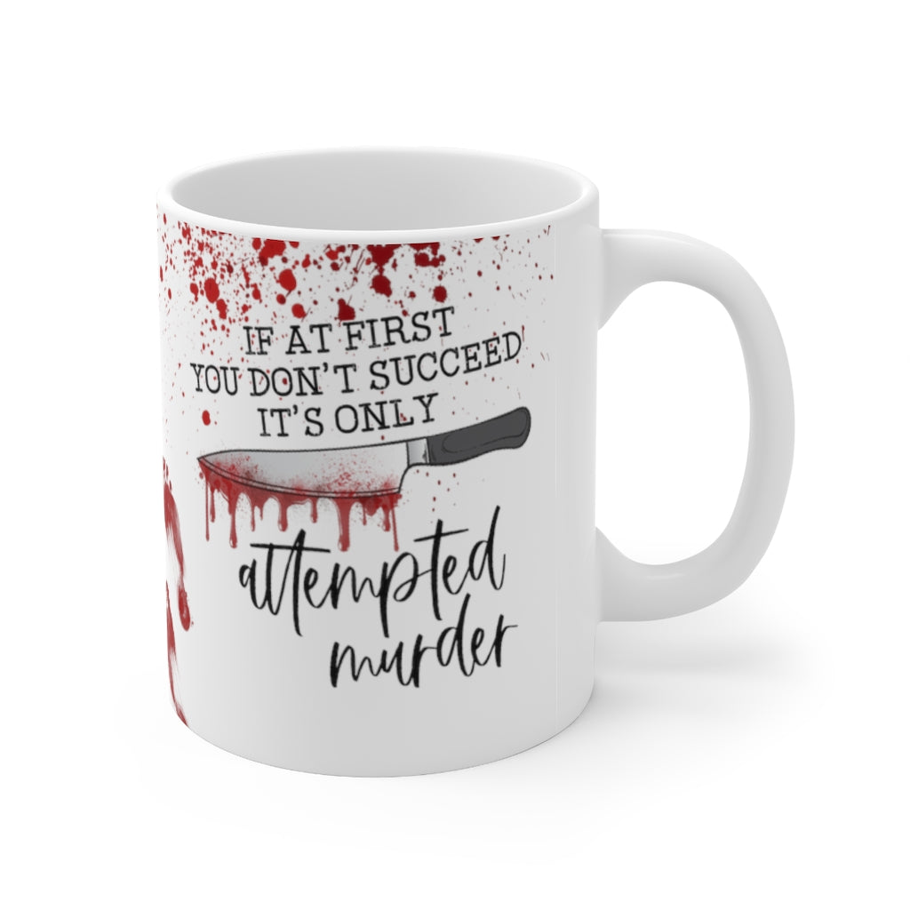 Attempted Murder 11oz Mug