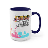 Adulthood Straight Up Worst Hood 15oz Mug