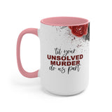 Unsolved Murder 15oz Mug