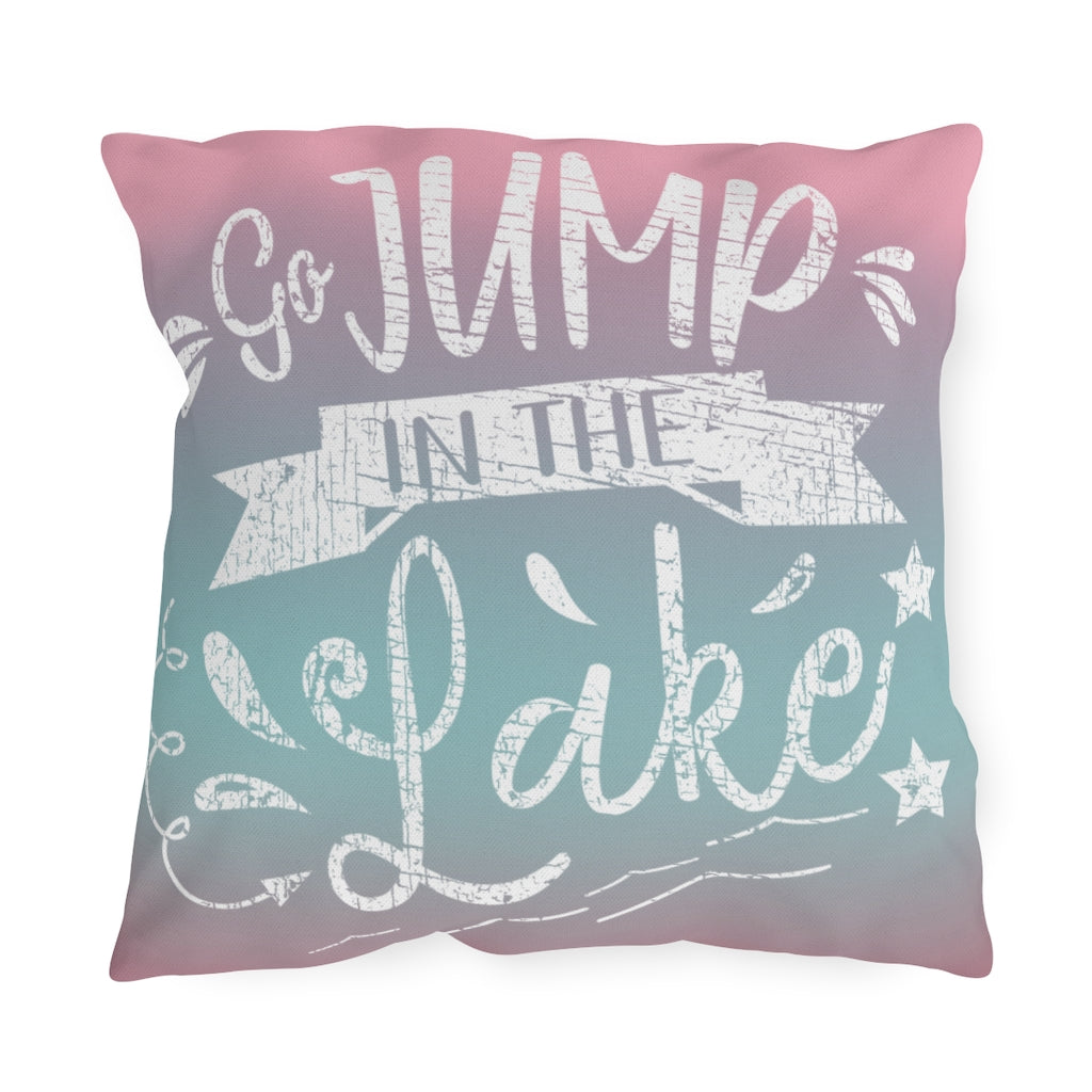 Outdoor Pillows - Go Jump in the Lake - HRCL LL