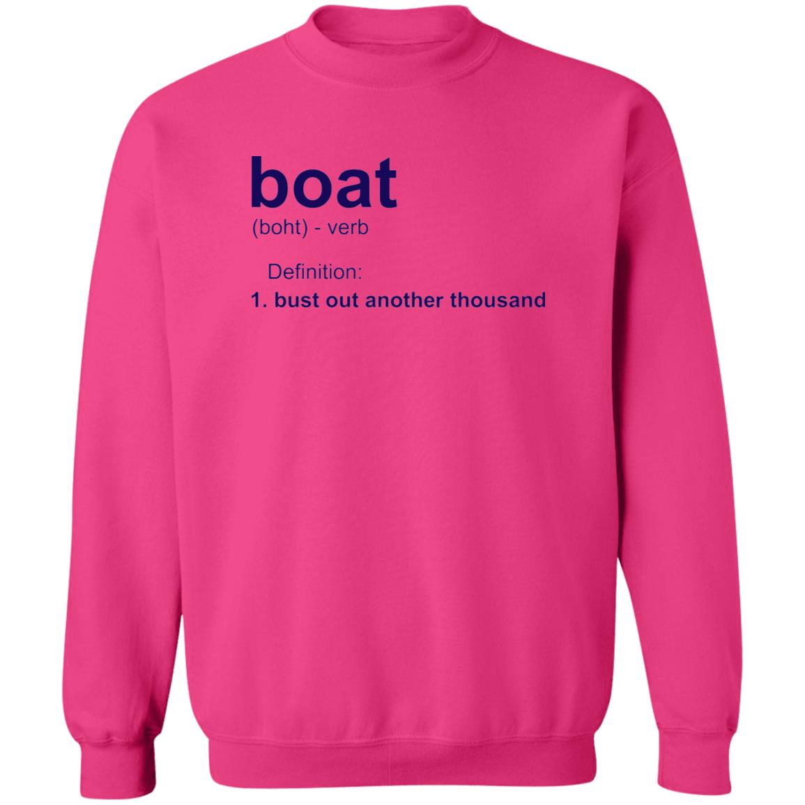 ***2 SIDED***  HRCL FL - Navy Boat.... Bust Out Another Thousand - 2 Sided G180 Crewneck Pullover Sweatshirt