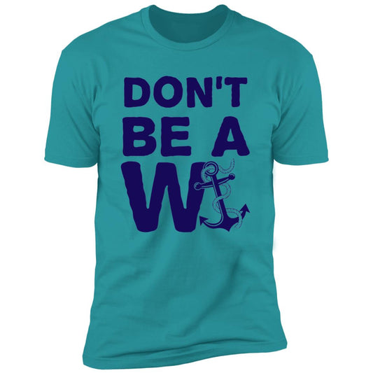 HRCL FL - Navy Don't Be A Wanker - 2 Sided NL3600 Premium Short Sleeve T-Shirt