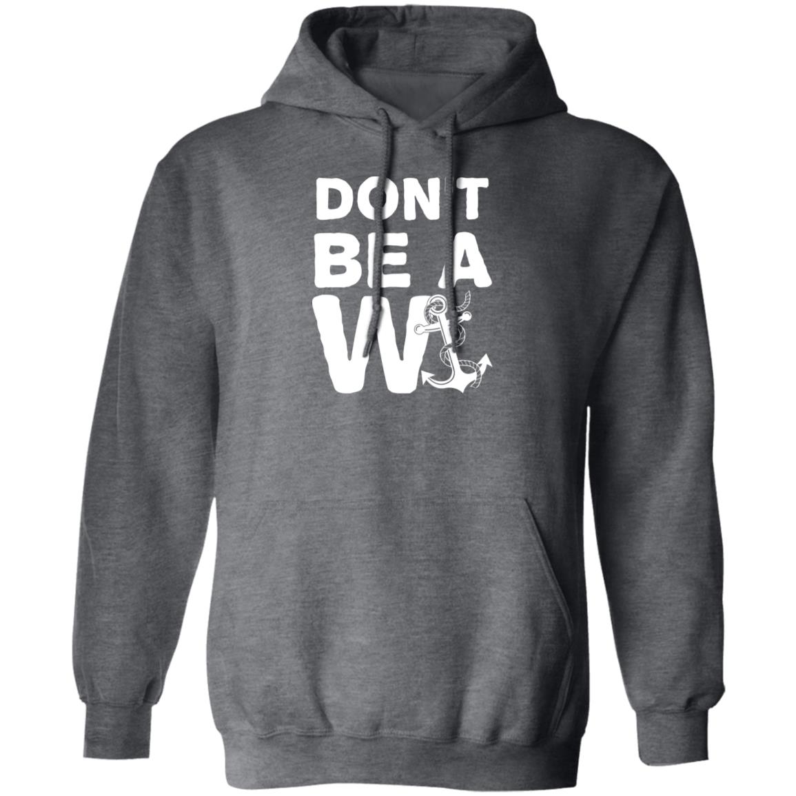 ***2 SIDED***  HRCL FL - Don't Be A Wanker - 2 Sided G185 Pullover Hoodie