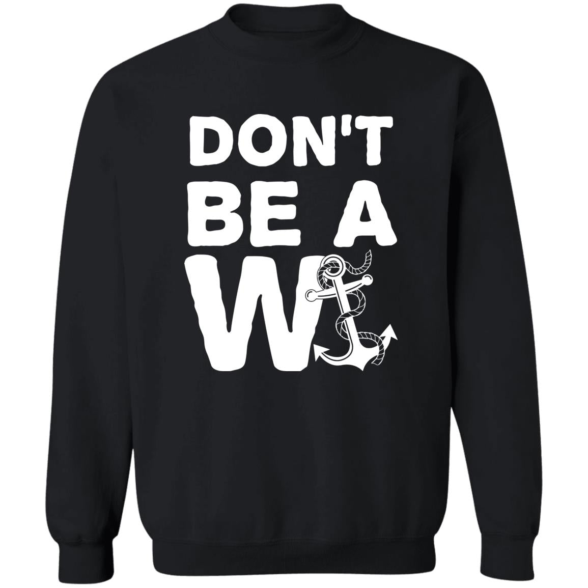 ***2 SIDED***  HRCL FL - Don't Be A Wanker - 2 Sided G180 Crewneck Pullover Sweatshirt