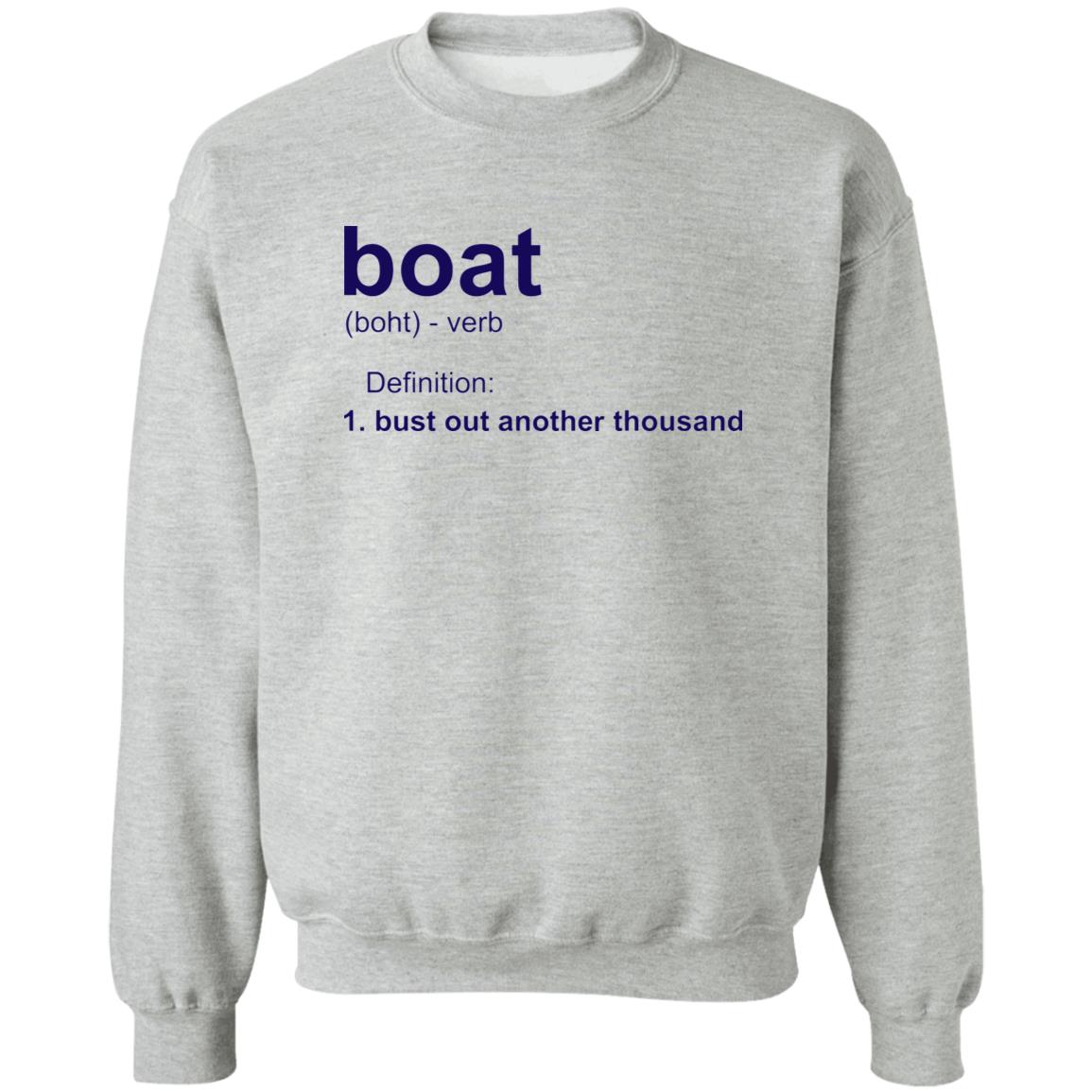 ***2 SIDED***  HRCL FL - Navy Boat.... Bust Out Another Thousand - 2 Sided G180 Crewneck Pullover Sweatshirt