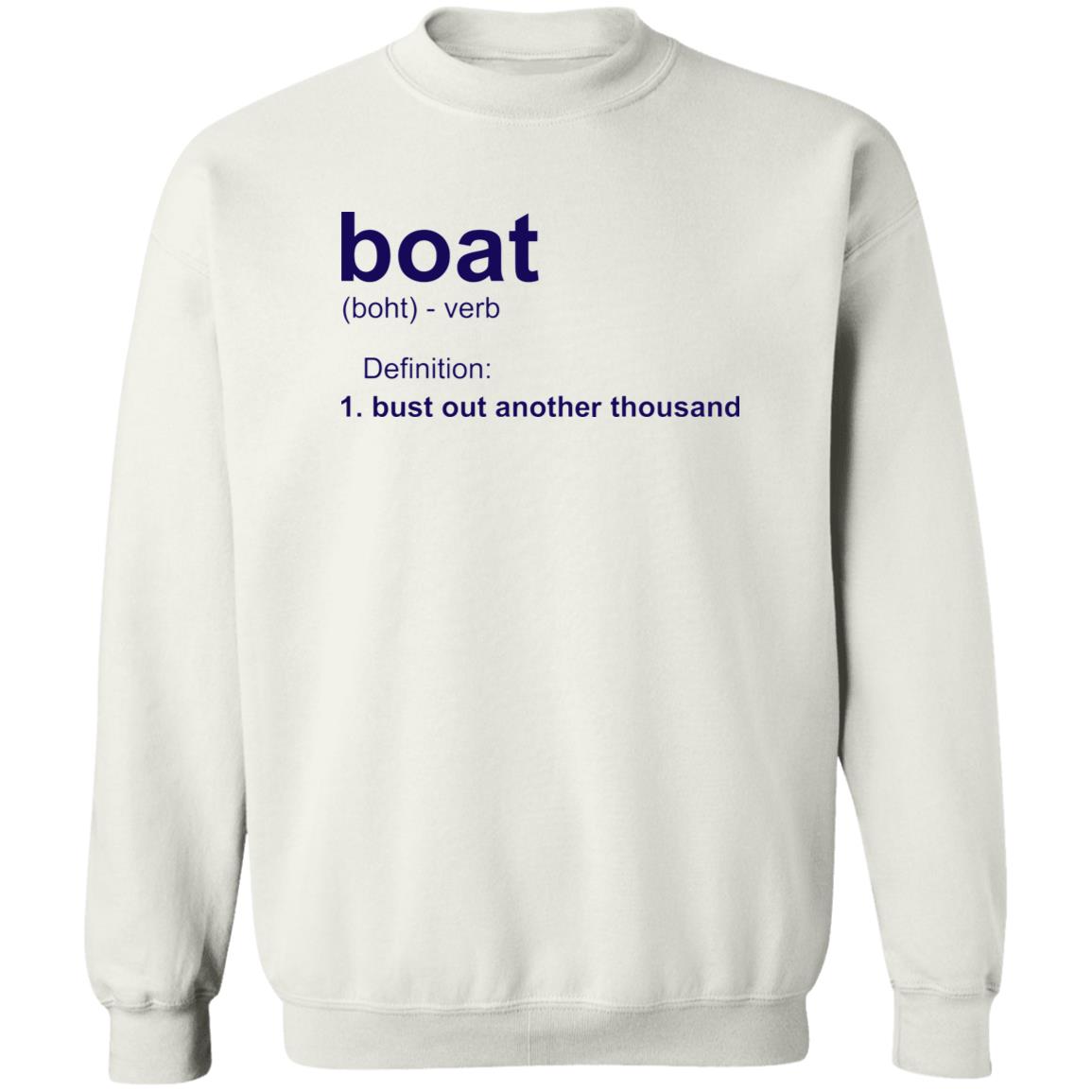 ***2 SIDED***  HRCL FL - Navy Boat.... Bust Out Another Thousand - 2 Sided G180 Crewneck Pullover Sweatshirt