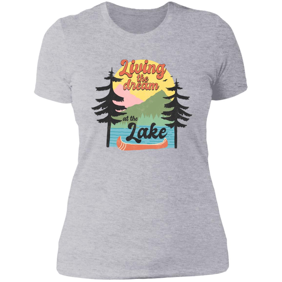 Living the Dream at the Lake HRCL LL 2 Sided NL3900 Ladies' Boyfriend T-Shirt