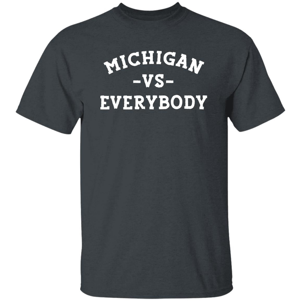 Michigan VS Everybody - White G500 5.3 oz. T-Shirt