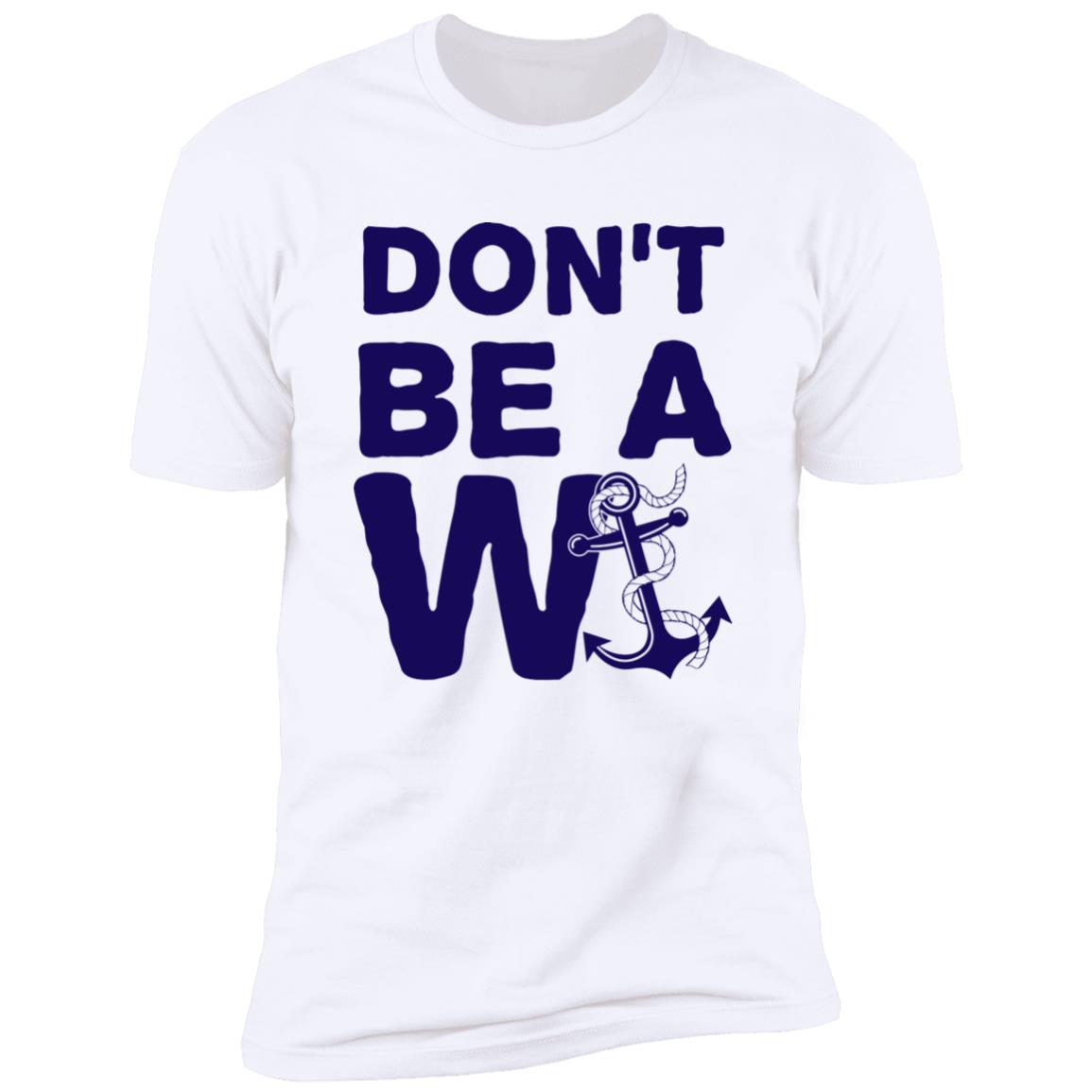 ***2 SIDED***  HRCL FL - Navy Don't Be A Wanker - 2 Sided NL3600 Premium Short Sleeve T-Shirt