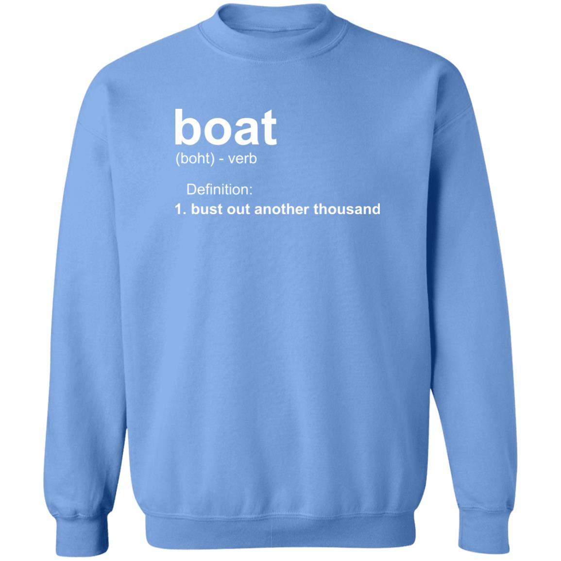 ***2 SIDED***  HRCL FL - Boat.... Bust Out Another Thousand - 2 Sided G180 Crewneck Pullover Sweatshirt