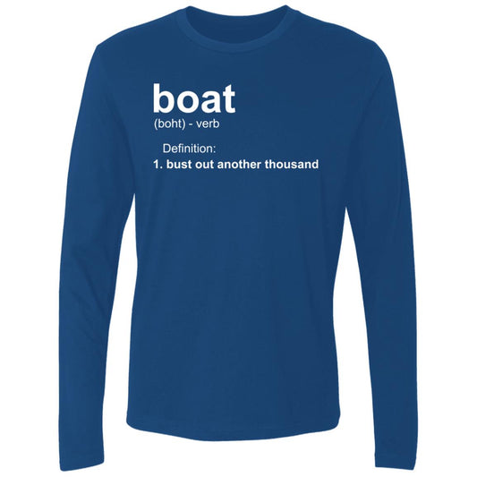 HRCL FL - Boat.... Bust Out Another Thousand - 2 Sided NL3601 Men's Premium LS