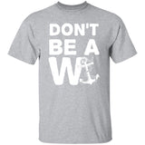 HRCL FL - Don't Be A Wanker - 2 Sided G500 5.3 oz. T-Shirt