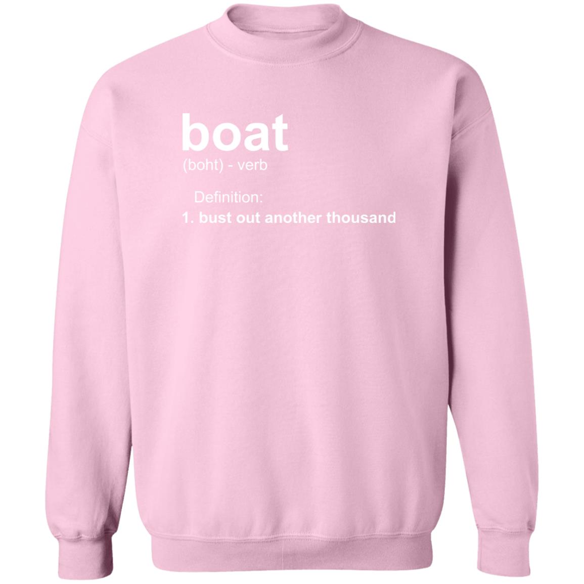 ***2 SIDED***  HRCL FL - Boat.... Bust Out Another Thousand - 2 Sided G180 Crewneck Pullover Sweatshirt