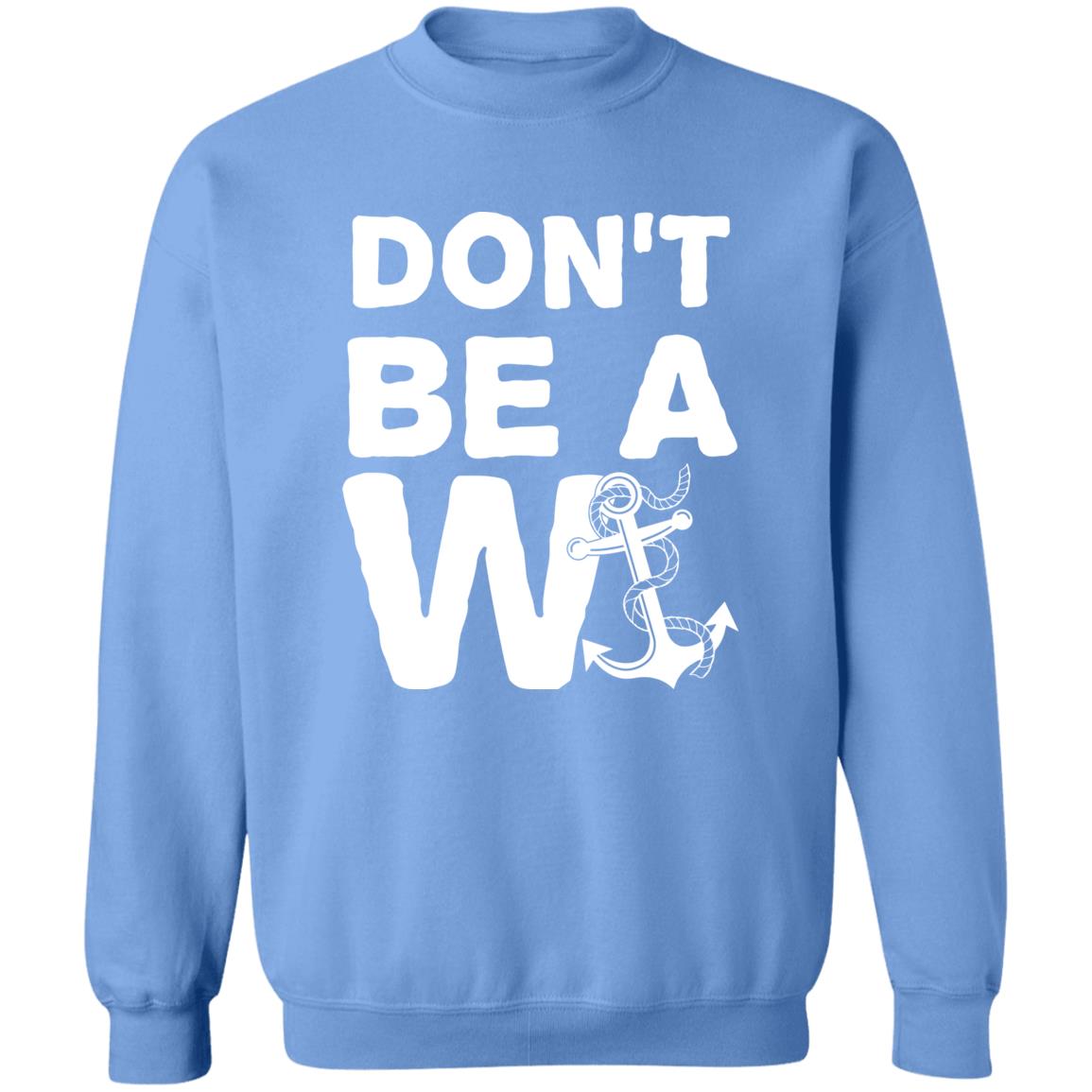 ***2 SIDED***  HRCL FL - Don't Be A Wanker - 2 Sided G180 Crewneck Pullover Sweatshirt