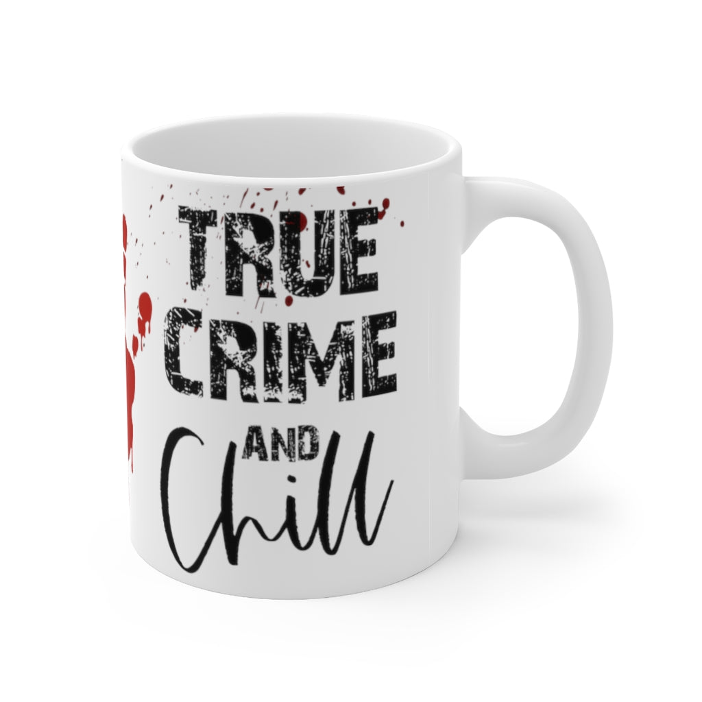 True Crime Chill  11oz Mug