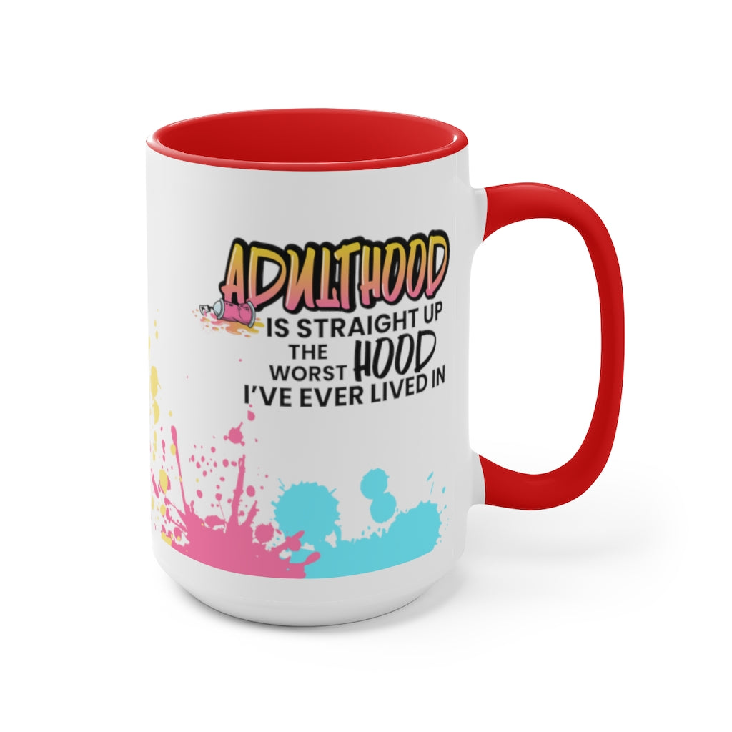 Adulthood Straight Up Worst Hood 15oz Mug