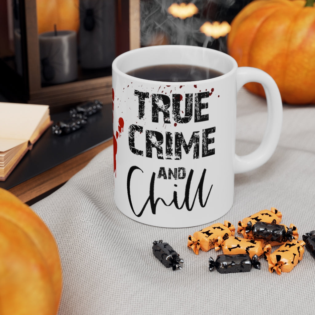 True Crime Chill  11oz Mug