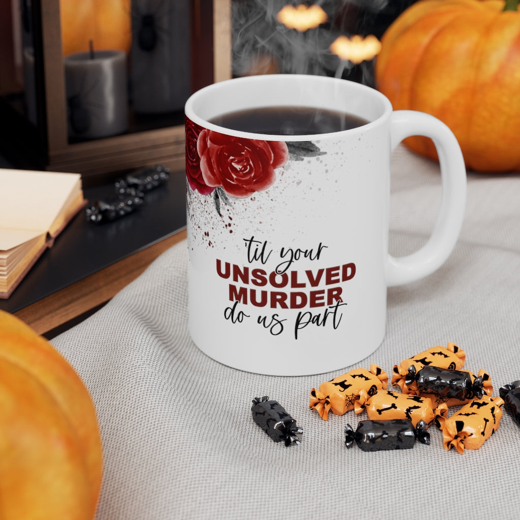 Unsolved Murder 11oz Mug