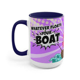 Whatever Floats Your Boat 15oz Mug