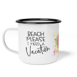 Beach Please I Need A Vacation Camp Mug