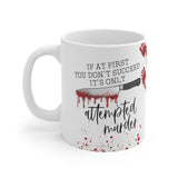 Attempted Murder 11oz Mug